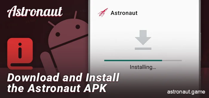 Guide to installing the Astronaut app APK - how to download
